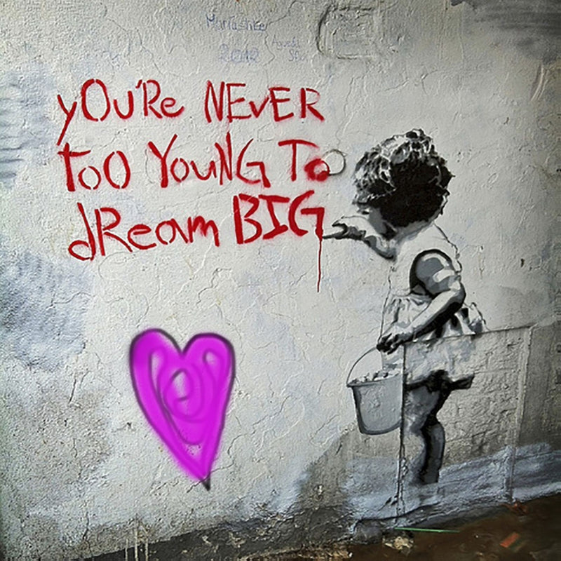Small Canvas Street Art Prints you're too young to dream big